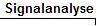  Signalanalyse 